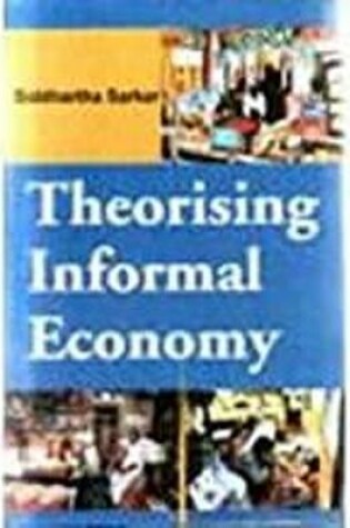 Cover of Theorising Informal Economy