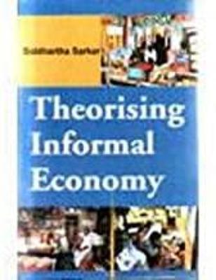 Book cover for Theorising Informal Economy