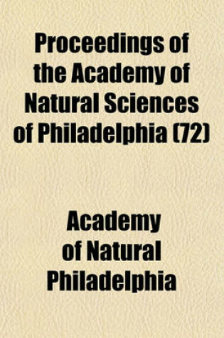 Cover of Proceedings of the Academy of Natural Sciences of Philadelphia (72)