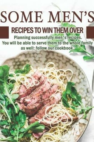 Cover of Some Men's Recipes to Win Them Over