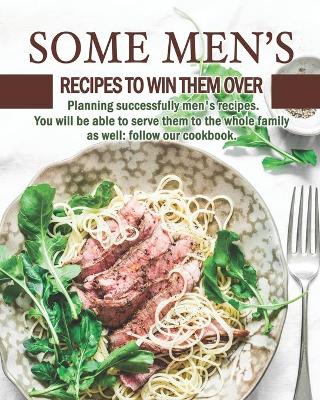 Book cover for Some Men's Recipes to Win Them Over