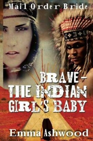 Cover of Brave - The Indian Girl's Baby