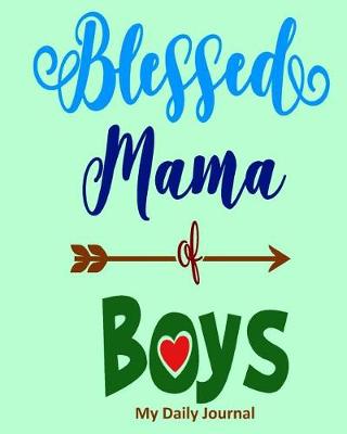 Book cover for Blessed Mama of Boys-My Daily Journal