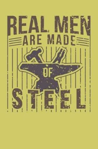 Cover of Real Men Are Made Of Steel