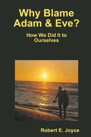 Cover of Why Blame Adam and Eve?