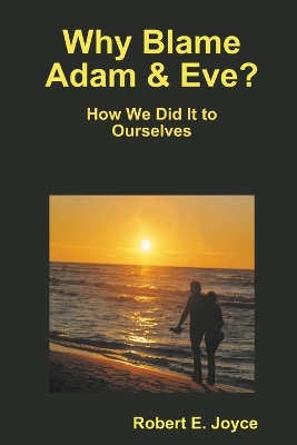 Book cover for Why Blame Adam and Eve?