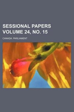 Cover of Sessional Papers Volume 24, No. 15