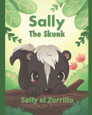 Book cover for Sally the Skunk (Sally el Zorrillo)