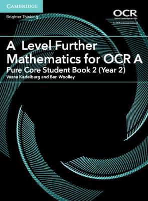 Cover of A Level Further Mathematics for OCR A Pure Core Student Book 2 (Year 2)