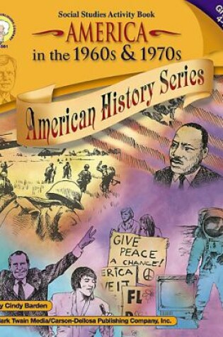 Cover of America in the 1960s & 1970s, Grades 4 - 7