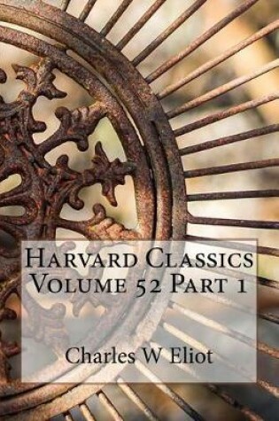 Cover of Harvard Classics Volume 52 Part 1