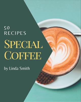 Book cover for 50 Special Coffee Recipes