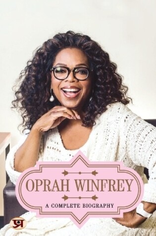 Cover of Oprah Winfrey a Complete Biography