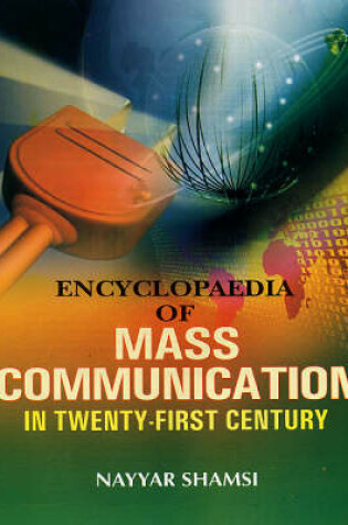 Cover of Encyclopaedia of Mass Communication in the 21st Century