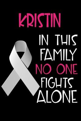 Book cover for KRISTIN In This Family No One Fights Alone