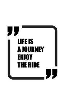 Book cover for Life is a journey Enjoy the Ride, Notebook, Diary, Small Journal Series, 64P,5"x8"