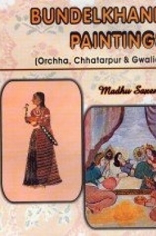 Cover of Bundelkhand Paintings