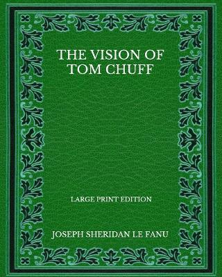 Book cover for The Vision Of Tom Chuff - Large Print Edition