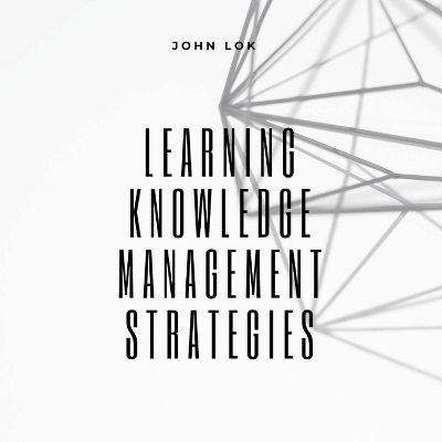 Book cover for Learning Knowledge Management Strategies