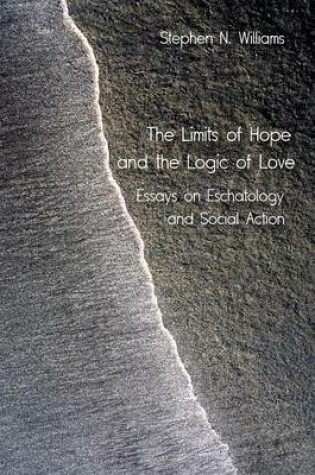 Cover of The Limits of Hope and the Logic of Love