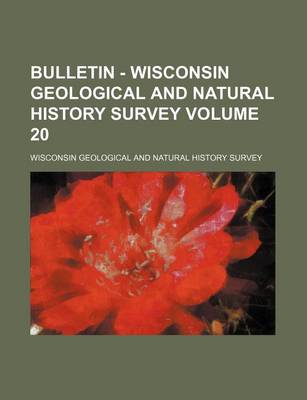 Book cover for Bulletin - Wisconsin Geological and Natural History Survey Volume 20