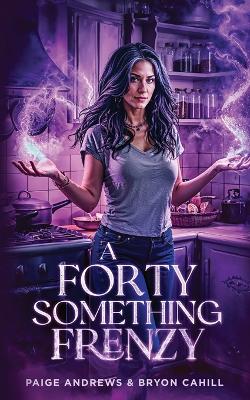 Cover of A Forty Something Frenzy