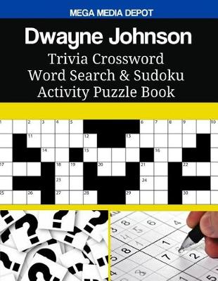 Book cover for Dwayne Johnson Trivia Crossword Word Search & Sudoku Activity Puzzle Book