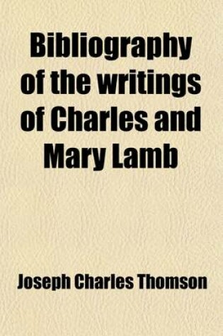 Cover of Bibliography of the Writings of Charles and Mary Lamb; A Literary History