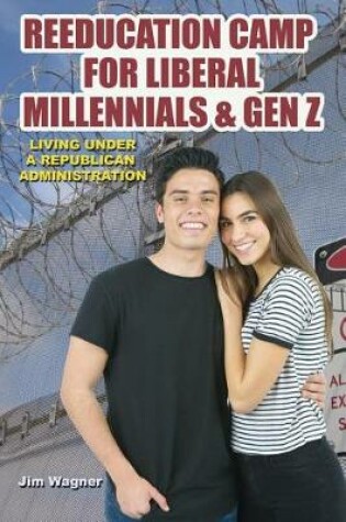 Cover of Reeducation Camp for Liberal Millennials and Gen Z