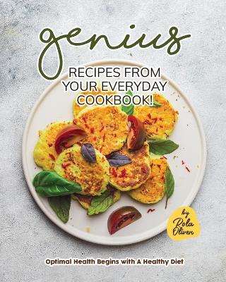 Book cover for Genius Recipes from Your Everyday Cookbook!