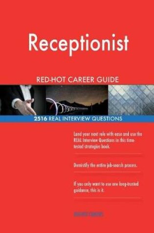 Cover of Receptionist Red-Hot Career Guide; 2516 Real Interview Questions