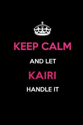 Book cover for Keep Calm and Let Kairi Handle It