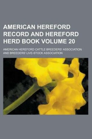 Cover of American Hereford Record and Hereford Herd Book Volume 20