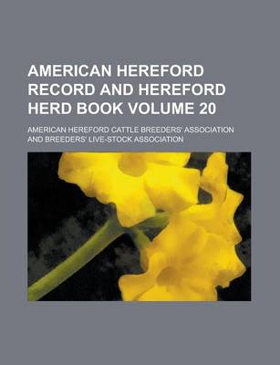 Book cover for American Hereford Record and Hereford Herd Book Volume 20