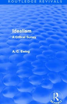 Book cover for Idealism (Routledge Revivals): A Critical Survey