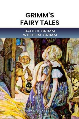 Cover of Grimm's Fairy Tales (Global Classics)