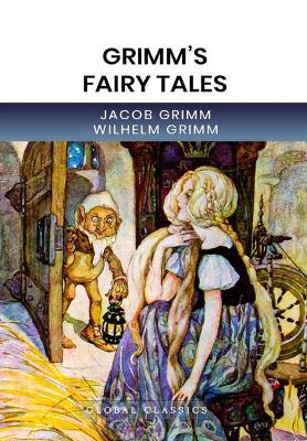 Book cover for Grimm's Fairy Tales (Global Classics)