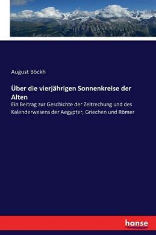 Cover of UEber die vierjahrigen Sonnenkreise der Alten