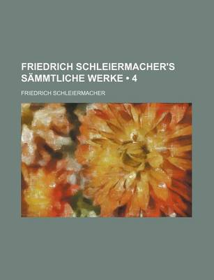 Book cover for Friedrich Schleiermacher's Sammtliche Werke (4)