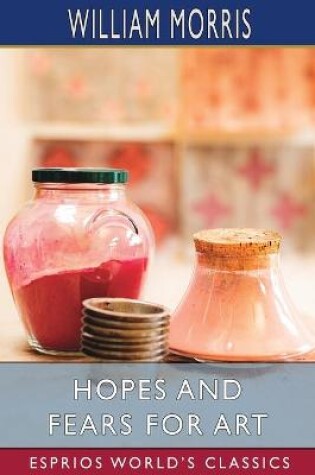 Cover of Hopes and Fears for Art (Esprios Classics)