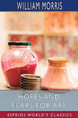 Book cover for Hopes and Fears for Art (Esprios Classics)