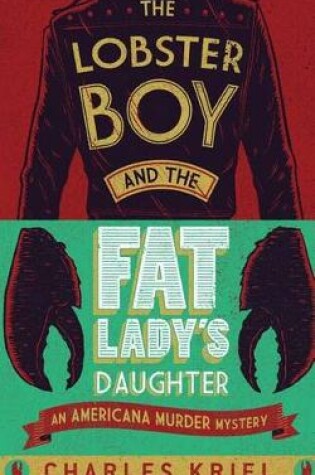 Cover of The Lobster Boy and the Fat Lady's Daughter