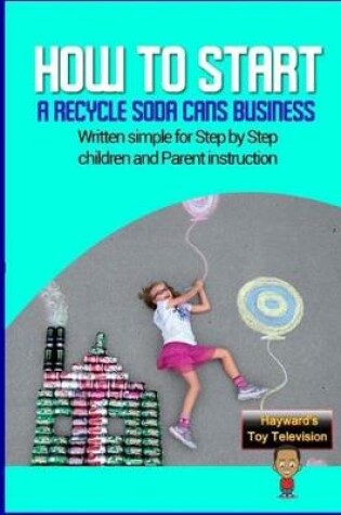 Cover of How to start a recycle soda cans Business