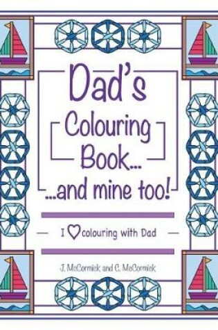 Cover of Dad's Colouring Book...and Mine Too!