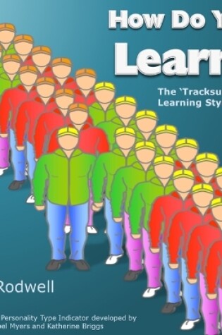 Cover of How Do You Learn?: the 'Tracksuit' Learning Styles Model