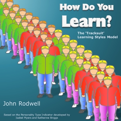 Book cover for How Do You Learn?: the 'Tracksuit' Learning Styles Model