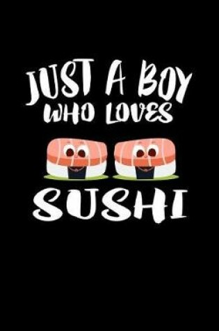 Cover of Just A Boy Who Loves Sushi