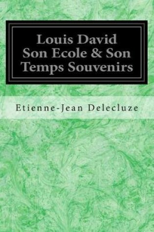 Cover of Louis David Son Ecole & Son Temps Souvenirs