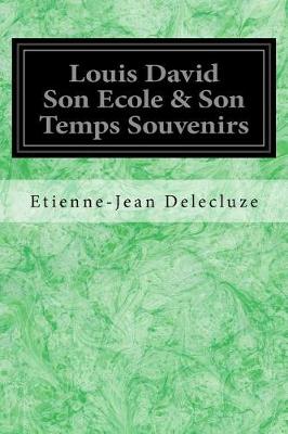 Book cover for Louis David Son Ecole & Son Temps Souvenirs