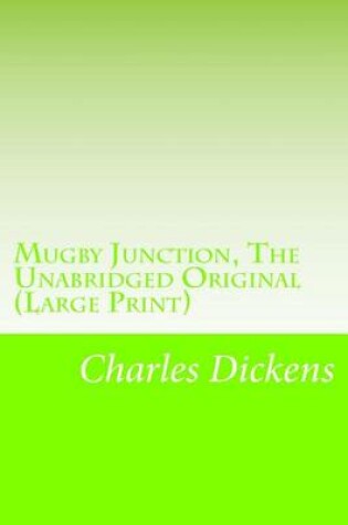 Cover of Mugby Junction, the Unabridged Original